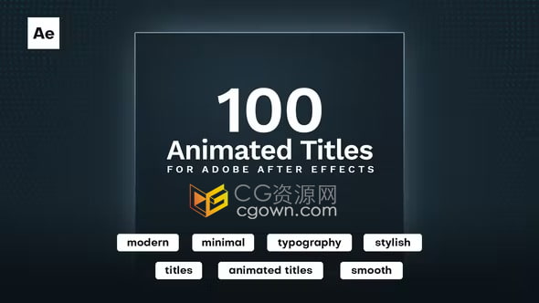 AE文字模板-100个动画标题100 Animated Titles适用各种主题宣传视频字幕
