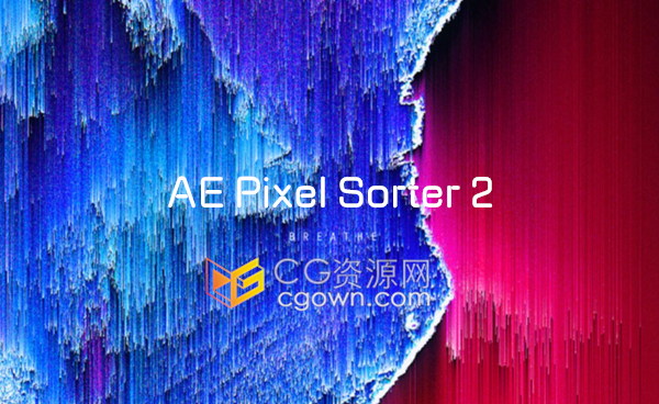 AE插件-Pixel Sorter v2.0.8像素分离方向拉伸效果带视频教程