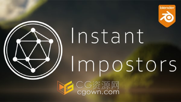 Blender插件Instant Impostors V1.1 一键高模转低模场景即时渲染