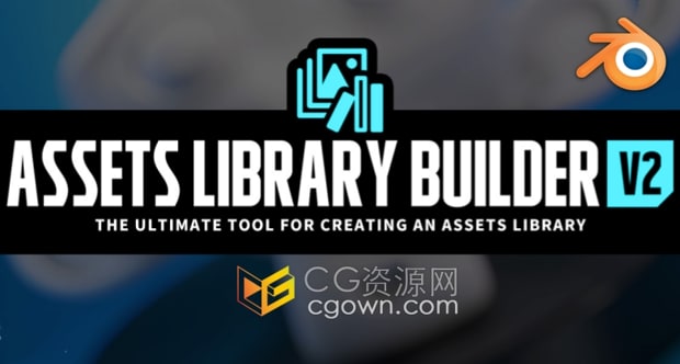 Blender插件Assets Library Builder V2.0.3一键保存资源库
