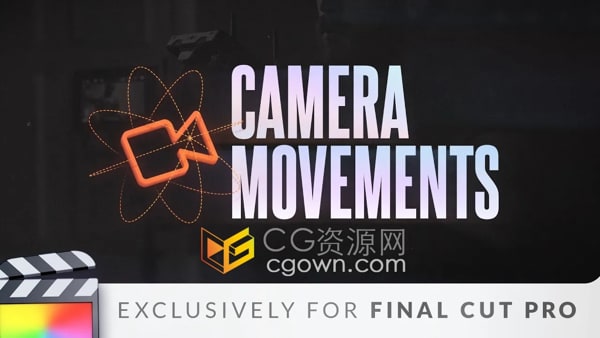 Camera Movements FCPX插件镜头增添3D摄像机动画预设调色取景框