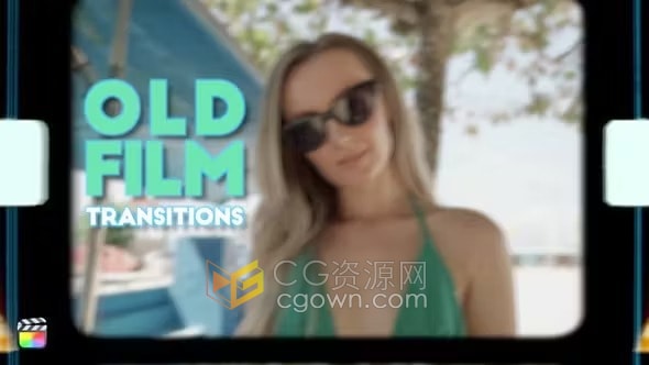 FCPX插件10种老电影胶片动画转场过渡Old Film Transitions