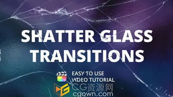 FCPX插件10组玻璃破碎效果转场过渡Shatter Glass Transitions
